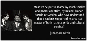 ... matter of both national pride and cultural survival? - Theodore Bikel