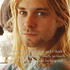 Go Back > Pix For > Kurt Cobain Sad Quotes