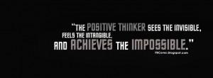 The POSITIVE THINKER sees the invisible, feels the intangible, and ...