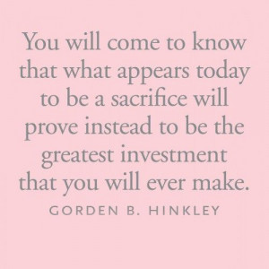 Greatest sacrifice is investment