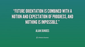 Future orientation is combined with a notion and expectation of ...