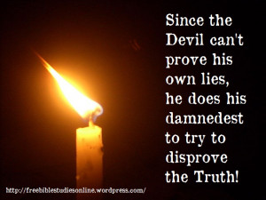 ... His Own Lies, He Does His Damnedest To Try To Disprove The Truth