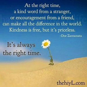 Never a wrong time for kindness