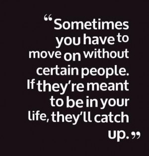 Sometimes you have to move on... #quotes