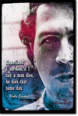 Pablo Escobar Quotes In Spanish Pablo escobar art print photo poster ...