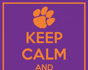 Keep Calm and Go Tigers, Clemson Ar t Print, Home Decor, Custom Size ...
