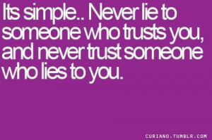 Good words of advice. Once a liar always a liar!