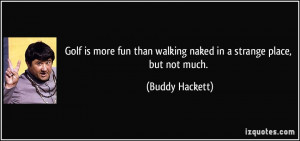 More Buddy Hackett Quotes