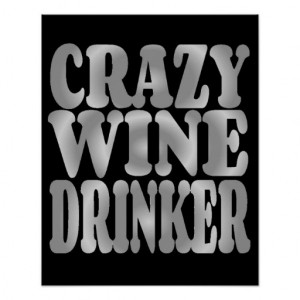 Crazy Wine Drinker in Silver Poster