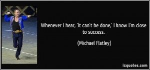 More Michael Flatley Quotes
