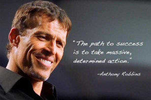 ... to success is to take massive, determined action.