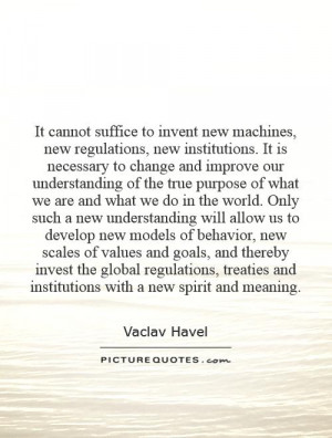 . It is necessary to change and improve our understanding of the true ...