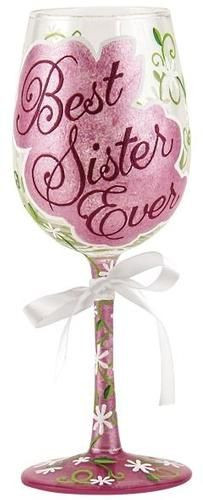 Best Sister Ever Wine Glass by Lolita. If my sister doesn't get me ...