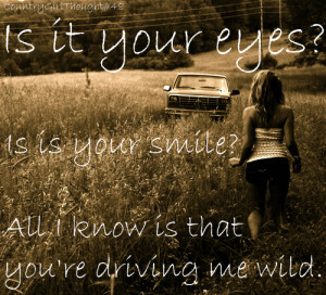 Country Girl Quotes From Songs Cute quotes from country song