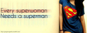 Every superwoman needs a superman.