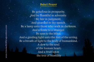 Baha'i Prayer - Be generous in prosperity, and be thankful in ...