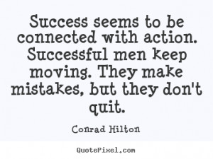 Diy picture quotes about success - Success seems to be connected with ...