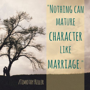 book, The Meaning of Marriage, Timothy Keller discusses what marriage ...