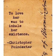 To love her was to inhale her existence.