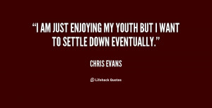 ... am just enjoying my youth but I want to settle down eventually