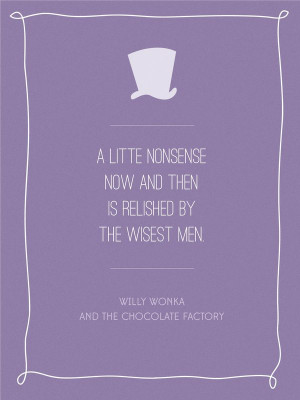 Don't take life too seriously. Movie Quote Posters: Willy Wonka