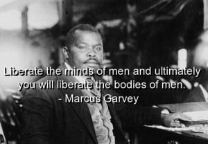 Marcus garvey quotes and sayings meaningful liberty men minds bodies