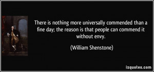 There is nothing more universally commended than a fine day; the ...