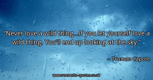 never-love-a-wild-thingif-you-let-yourself-love-a-wild-thing-youll-end ...