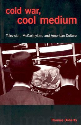Start by marking “Cold War, Cool Medium: Television, McCarthyism ...