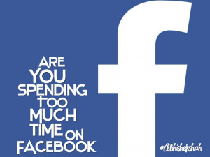 Are You Spending Too Much Time On Facebook