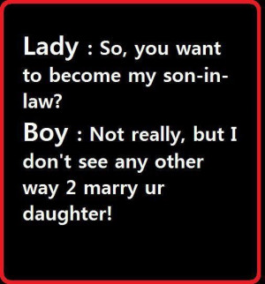 So you want to become my son in law