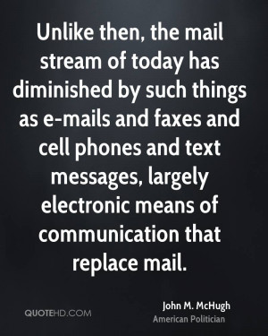... messages, largely electronic means of communication that replace mail