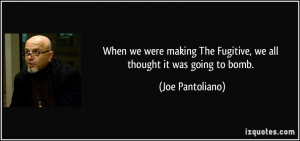 The Fugitive we all thought it was going to bomb Joe Pantoliano