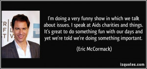 doing a very funny show in which we talk about issues. I speak at ...