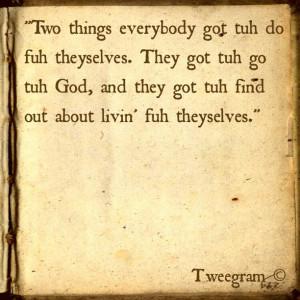 zora neale hurston Some of my most favorite words.