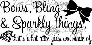 Bows-Bling-Sparkly-Things-Little-Girls-Quote-Wall-Art-Decal-Vinyl-Home ...
