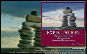 ... achievement always takes place in the framework of high expectation