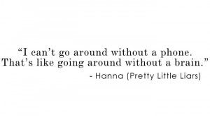 Pretty Little liars, Hanna quote