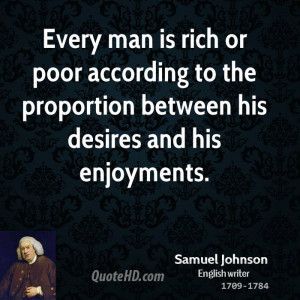 Every man is rich or poor according to the proportion between his ...