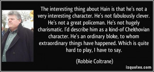 More Robbie Coltrane Quotes