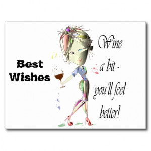 Wine a bit - you'll feel better! Funny Wine Gifts Post Card
