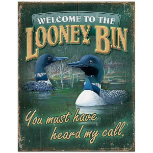 Home > Welcome to the Looney Bin Tin Sign