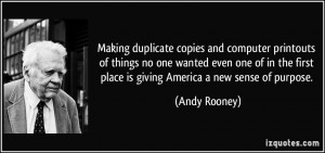 Making duplicate copies and computer printouts of things no one wanted ...