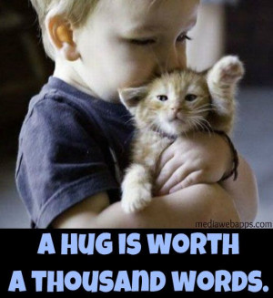 hug is worth a thousand words.