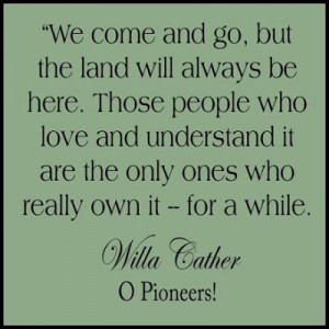 Willa Cather quote about land ownership . . .