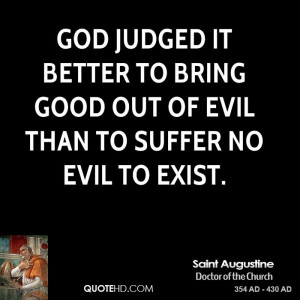 saint-augustine-saint-augustine-god-judged-it-better-to-bring-good.jpg