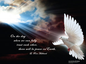 ... when we can fully trust each other, there will be peace on Earth