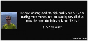More Theo de Raadt Quotes