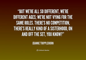 quote-Jeanne-Tripplehorn-but-were-all-so-different-were-different ...