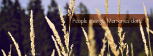 People change . Memories don't. cover for your Facebook Timeline ...